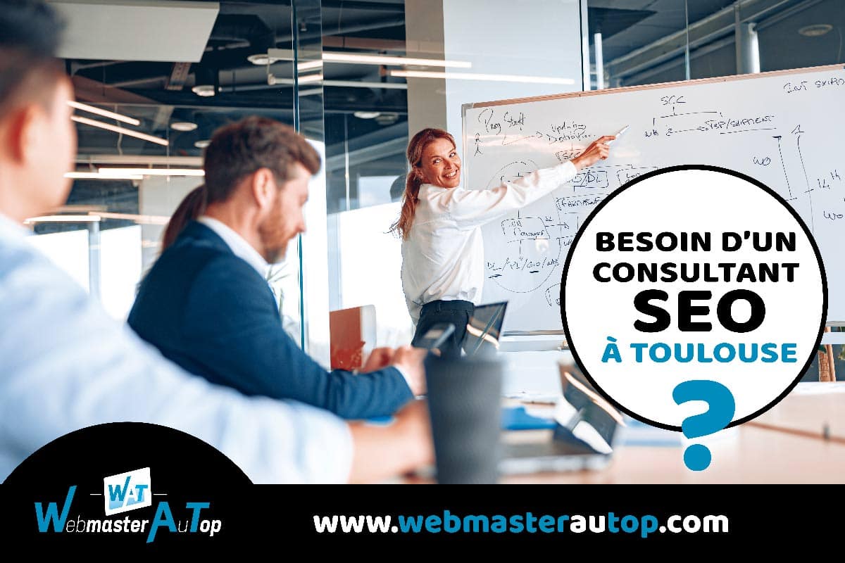 Besoin d'un consultant SEO à Toulouse chez WebmasterAuTop